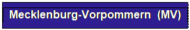 Textfeld: Mecklenburg-Vorpommern  (MV)